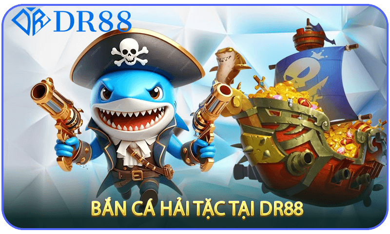 Bắn Cá Hải Tặc tại DR88