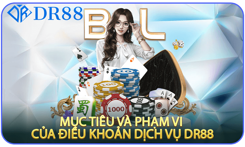 Mục tiêu và phạm vi của điều khoản dịch vụ DR88